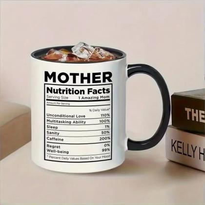 Mother Nutrition Facts Funny Novelty Coffee Mug..