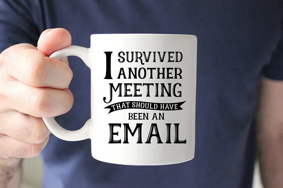 I Survived Another Meeting Email Quote Coffee Mug